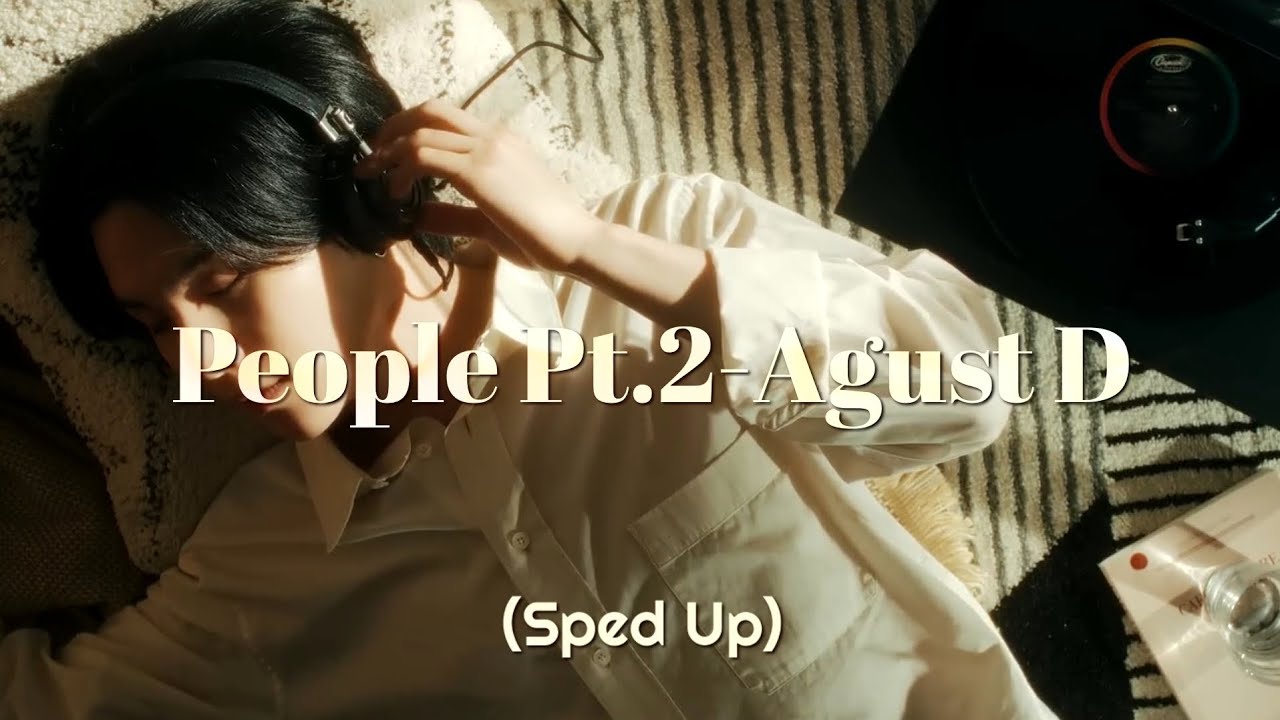 People Pt.2 - Agust D (feat.IU) (Sped up) - YouTube
