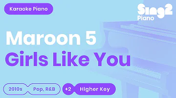 Maroon 5 - Girls Like You (Higher Key) Karaoke Piano