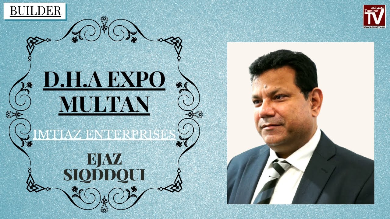 IMTIAZ ENTERPRISES _EJAZ SIDDIQUI (DHA EXPO MULTAN AT MARRIOTT HOTEL KARACHI)
