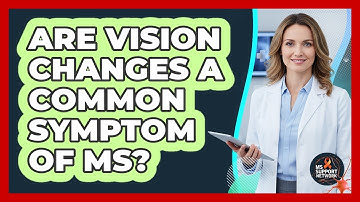 Are Vision Changes a Common Symptom of MS?