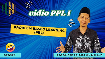 VIDEO PPL I MODEL PBL (PROBLEM BASED LEARNING) II PPG PAI DALJAB 2024 BATCH 2 II LPTK UIN MALANG