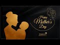 Mother&#39;s Day Special Video | Happy Mother&#39;s Day | Shreyas Media