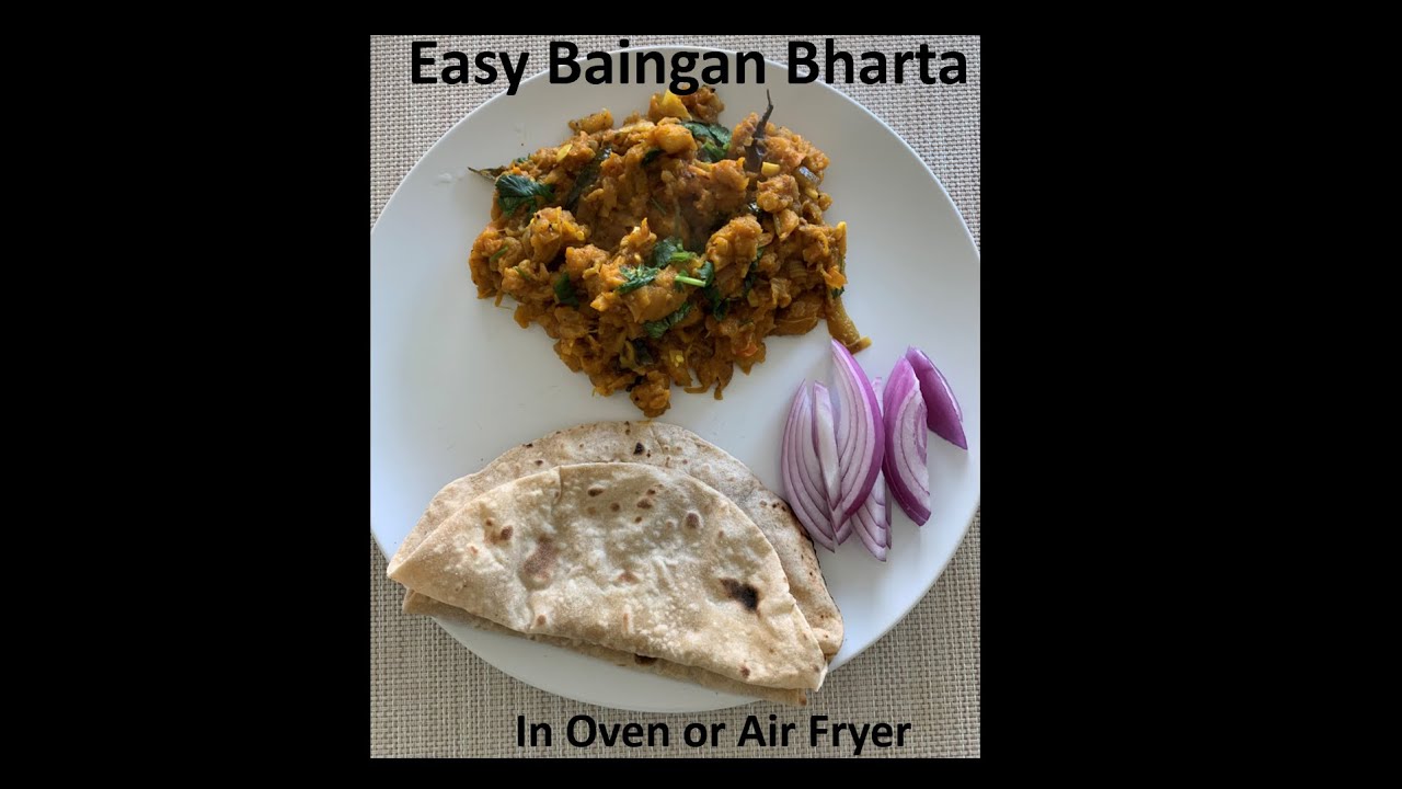Easy and Tasty Baingan Bharta in Oven or Air Fryer YouTube