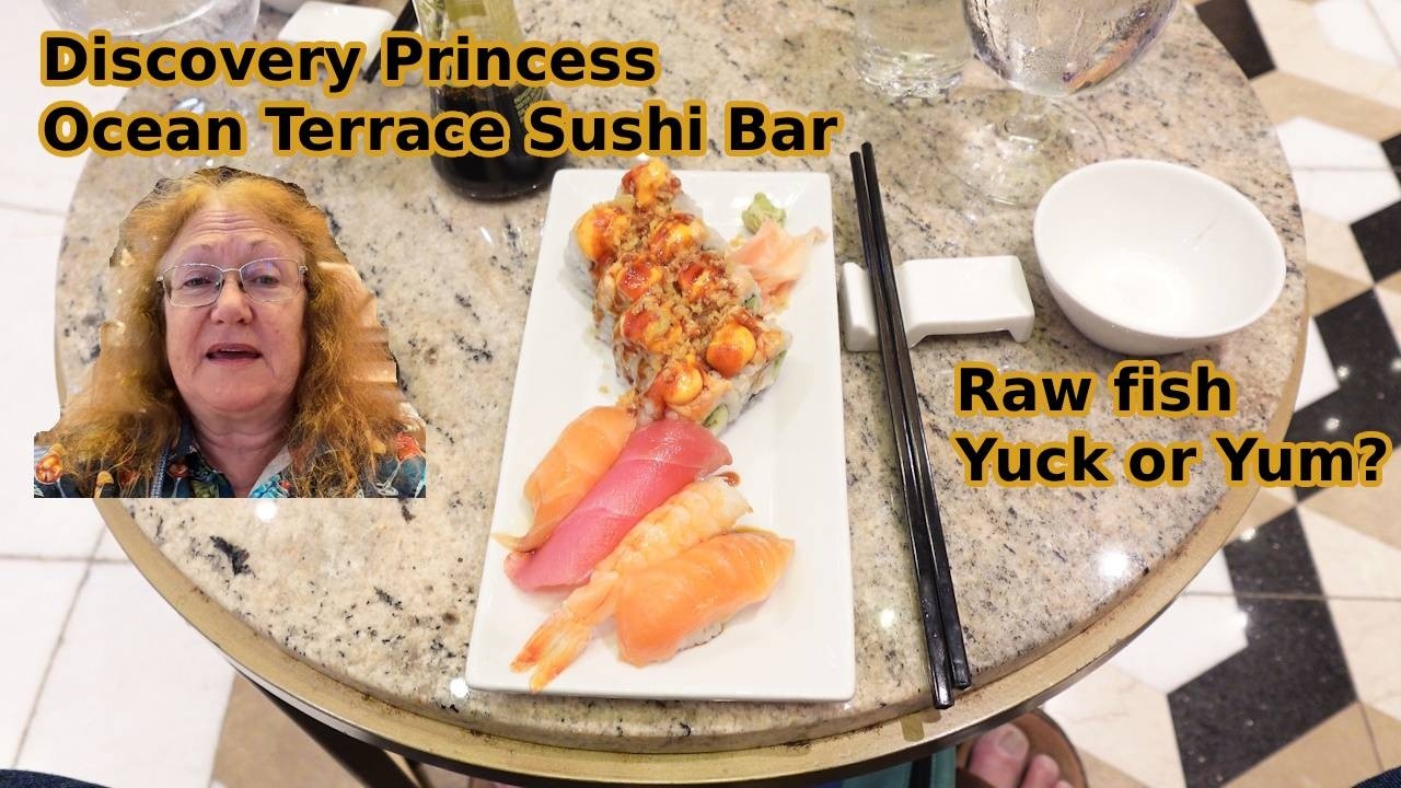 Discovery Princess Casual Dining Ocean Terrace Sushi Bar Does lack of choice spoil the experience?