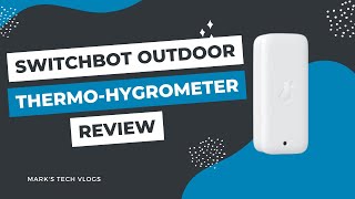 SwitchBot Indoor/Outdoor Thermo-Hygrometer Review - Smart Outdoor Thermometer