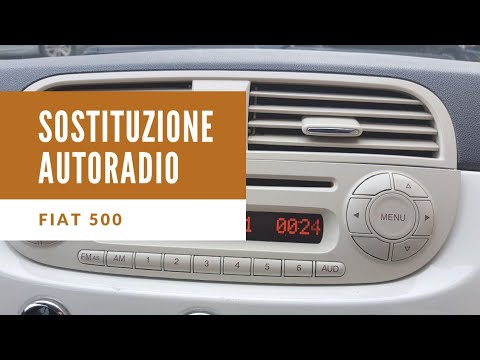 Sostituzione autoradio Fiat 500 