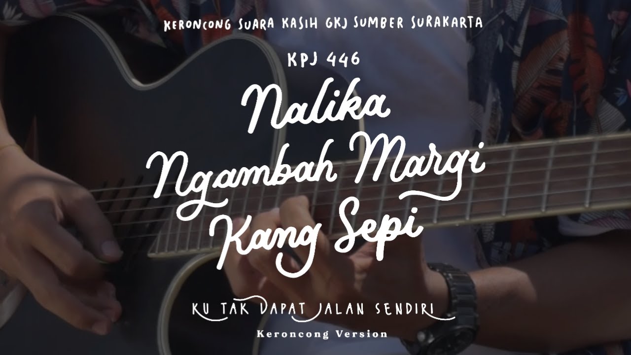 KPJ 446 NALIKA NGAMBAH MARGI KANG SEPI (Ku Tak Dapat Jalan Sendiri) Keroncong Rohani Kristen Cover