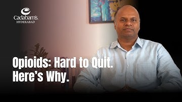 How Opioid Addiction Starts – And Why It’s Hard to Stop | Cadabams Anunitha