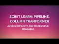 Scikit learn Pipelines, Column Transformer and Functional Transformer