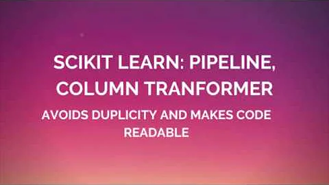 Scikit learn Pipelines, Column Transformer and Functional Transformer