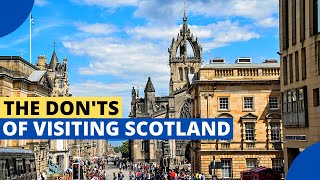 12 Things Not To Do In Scotland