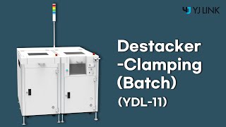 [YJ Link] Destacker-Clamping(Batch) (YDL-11)