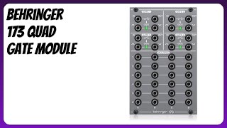REVIEW (2026): Behringer 173 QUAD GATE Module. Features