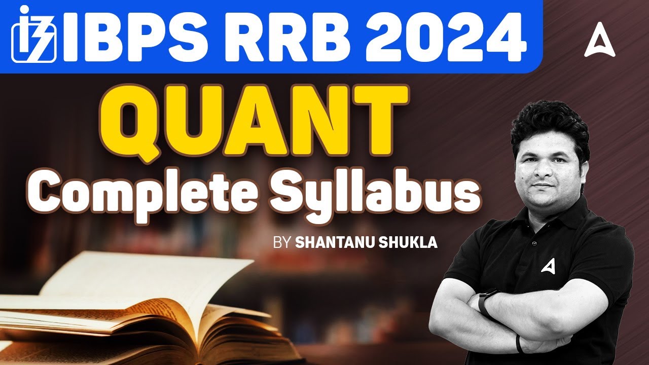 IBPS RRB 2024 | RRB PO/ Clerk Quant Complete Syllabus | By Shantanu ...