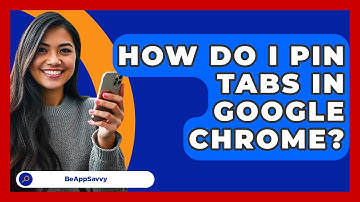 How Do I Pin Tabs In Google Chrome? - Be App Savvy