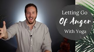 Yoga for Letting Go of Anger |  Day 29  |  30 Day Yoga Challenge
