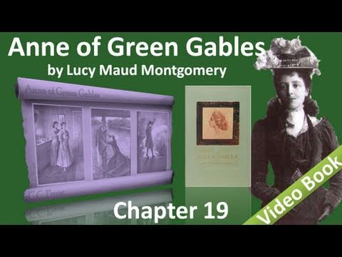 Chapter 19 - Anne of Green Gables by Lucy Maud Mon...
