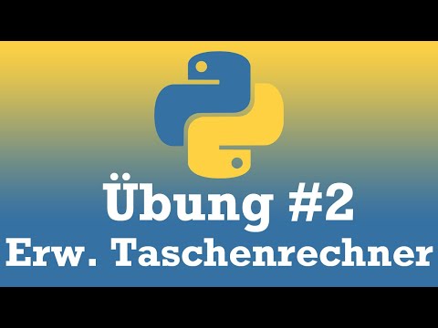 Python Übung #2 Erweiterter Taschenrechner in Python für Anfänger