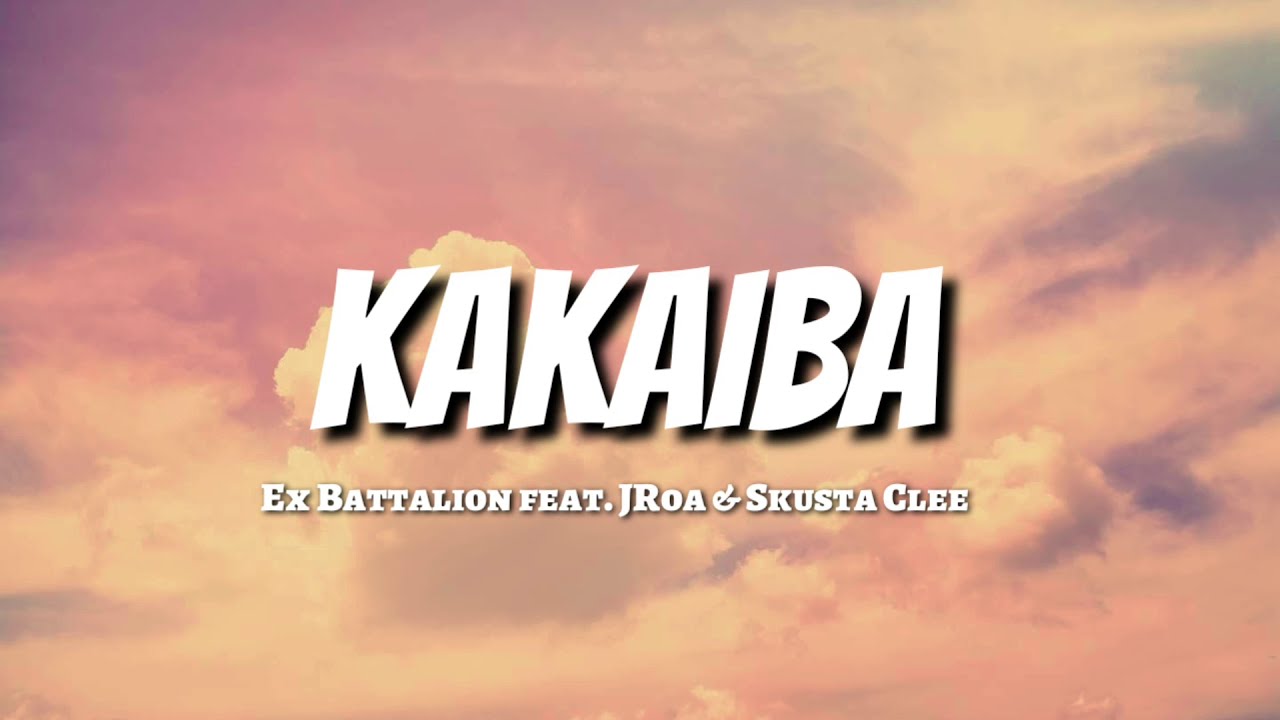 Ex Battalion feat JRoa  Skusta Clee   KAKAIBA LYRICS