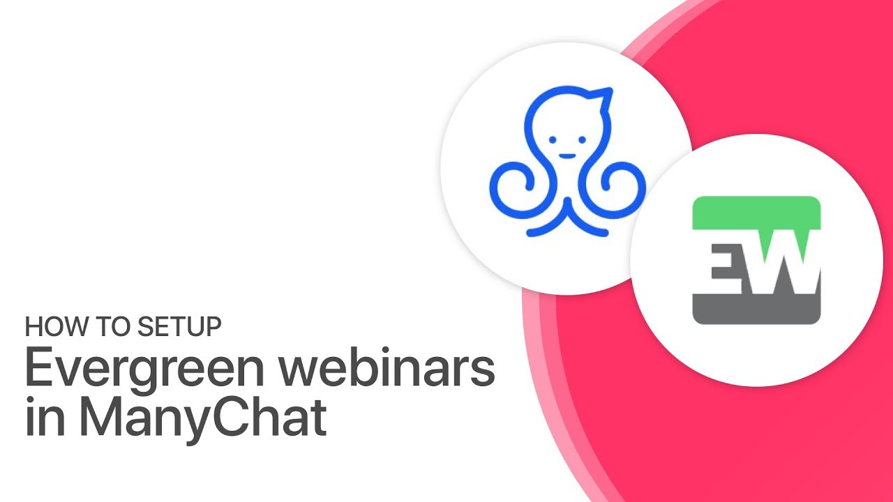 How to setup evergreen webinars with ManyChat | EverWebinar integration