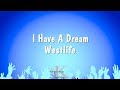 I Have A Dream - Westlife (Karaoke Version)