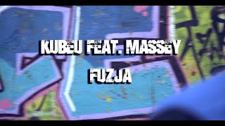 KUBEU FEAT MASSEY - FUZJA (OFFICIAL VIDEO)