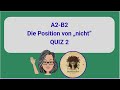 QUIZ 2 A2 B2 Die Position von „nicht‟