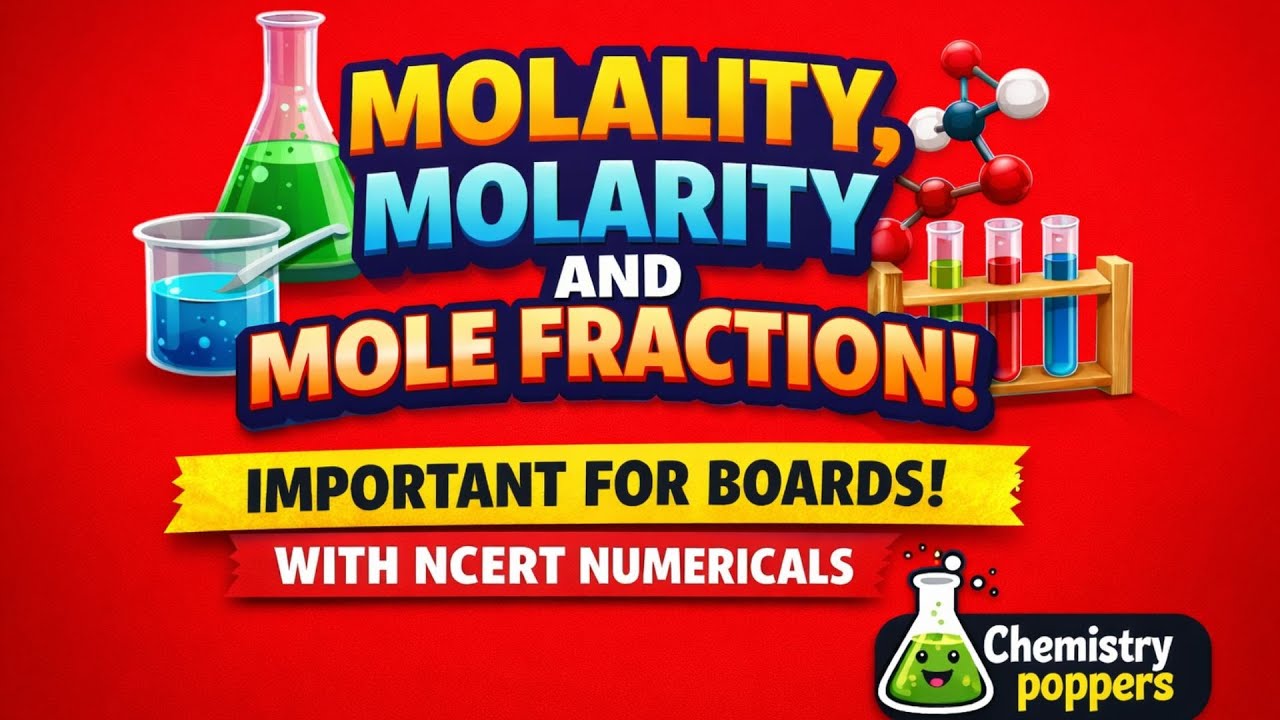 Molality, Molarity & Mole Fraction EXPLAINED | NCERT Numericals | Boards 2026