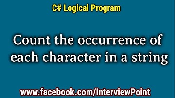 Find Occurrence of each characters in C#.Net || C# Program