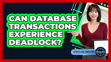 Can Database Transactions Experience Deadlock?