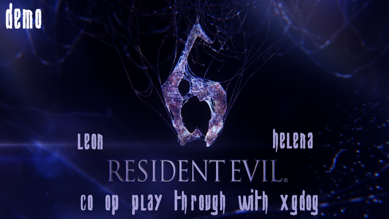 resident evil 6 demo co-op play with xgdog leon and helena