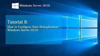 How to implement Data Deduplications on Windows Server 2016 | Tutorial 8