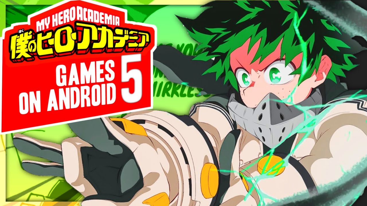 TOP 5 My Hero Academia GAMES On ANDROID AZ YouTube