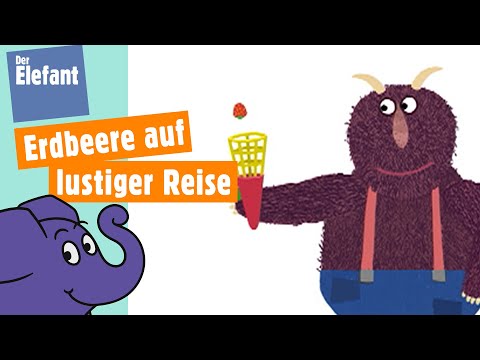 Eine Erdbeere geht auf Abenteuerreise | Der Elefant | WDR