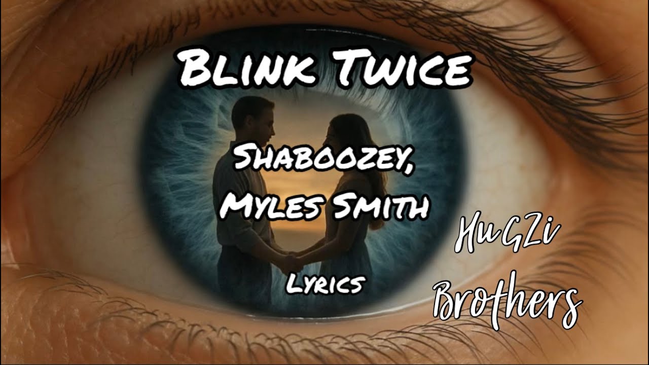 Blink Twice - Shaboozey, Myles Smith (Lyrics) akkoorden