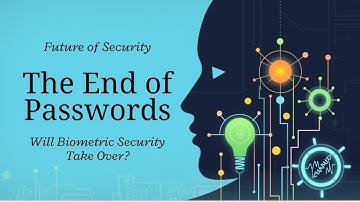 The End of Passwords – Will Biometric Security Take Over