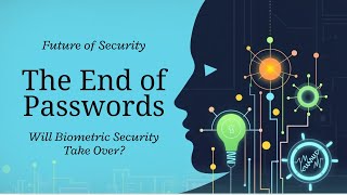 The End of Passwords – Will Biometric Security Take Over