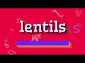 HOW TO PRONOUNCE LENTILS? #lentils