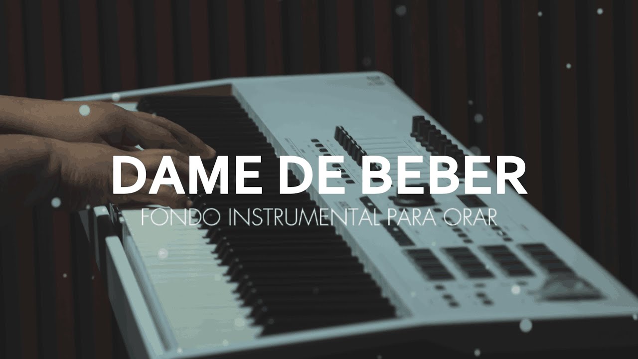 1 HORA - MUSICA CRISTIANA INSTRUMENTAL - DAME DE BEBER- FONDO PARA ADORAR AL REY