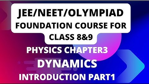 Pearson IIT foundation course book class 8 physics Chapter 3 Dynamics Introduction part1