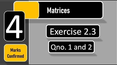 Matrices Class 12th Maharashtra Board New Syllabus ll Excercise 2.3 - Qno.1 and 2 ll Part-1