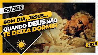 Quando Deus Não Te Deixa Dormir - Bom Dia, Jesus 69365 2026