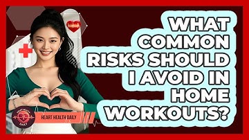 What Common Risks Should I Avoid In Home Workouts?