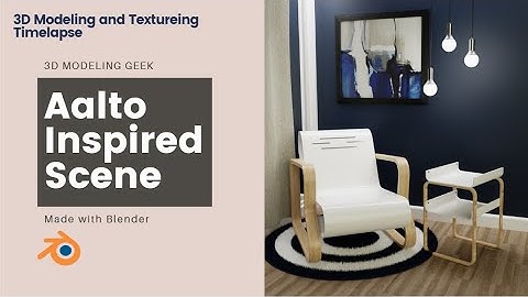 Blender Timelapse: Aalto Inspired Scene 3D Modeling and Textureing/Rendering