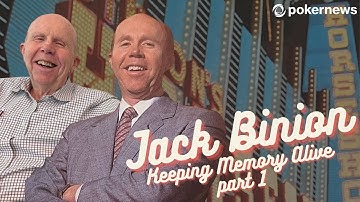 Jack Binion | Keeping Memory Alive | Part 1