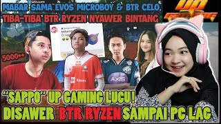 SAPPO UP GAMING MABAR BERSAMA EVOS MICROBOY dan BTR CELO || DISAWER BTR RYZEN SAMPAI PC LAG PARAH