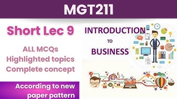 MGT211 Short Lecture 9_Highlighted Questions_MGT211short Lectures_Mid Term_Full Detail In Short Time