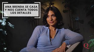 Ana Brenda se casa y nos cuenta todos los detalles sobre su compromiso