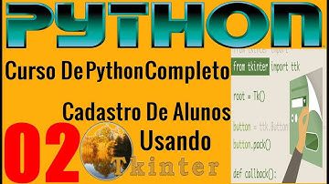 Curso Programação - Desenvolvendo Sistema Cadastro De Alunos Em Python Tkinter  - 02