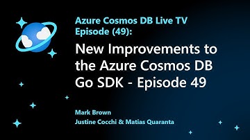 New Improvements to the Azure Cosmos DB Go SDK - Episode 49